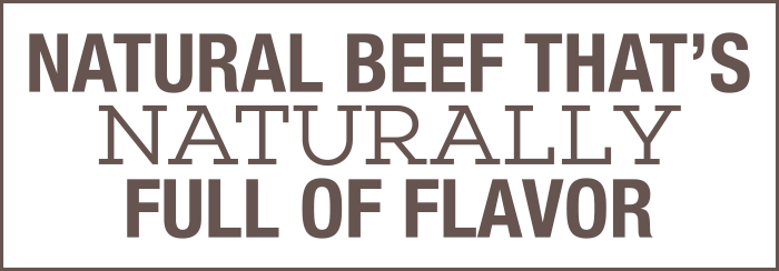 Natural Beef Naturally Full of Flavor